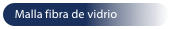 Malla fibra de vidrio